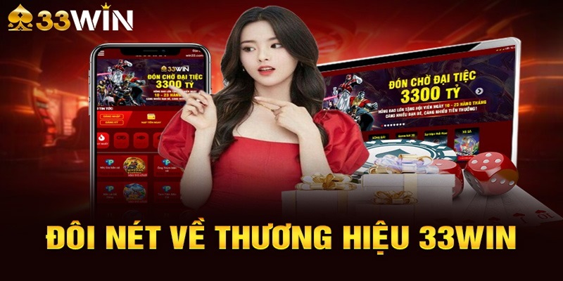 Đôi nét về thương hiệu đẳng cấp 33WIN.