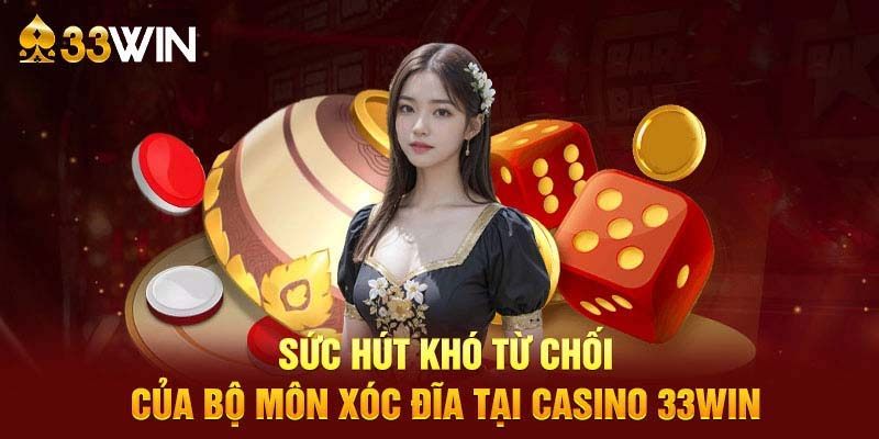 Mẹo chơi casino 33WIN với xác suất chiến thắng cao nhất