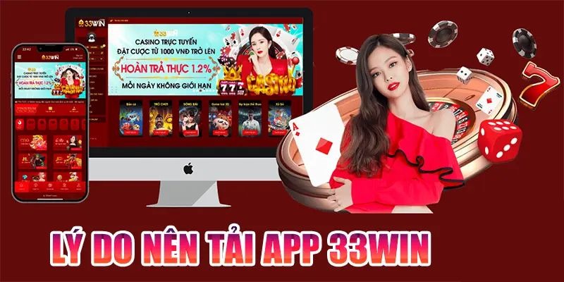 Tải app 33WIN mang đến cho người dùng trải nghiệm cá cược vượt trội nhất