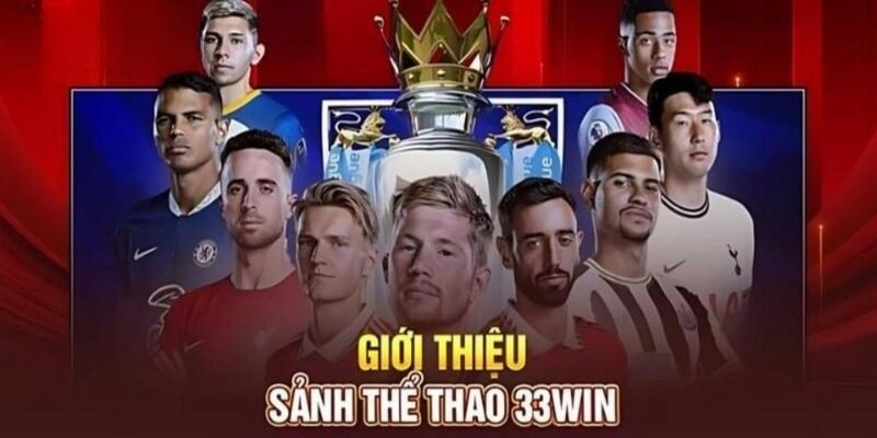 Hầu hết mọi bộ môn thể thao trên thế giới đều có mặt tại nhà cái 33WIN