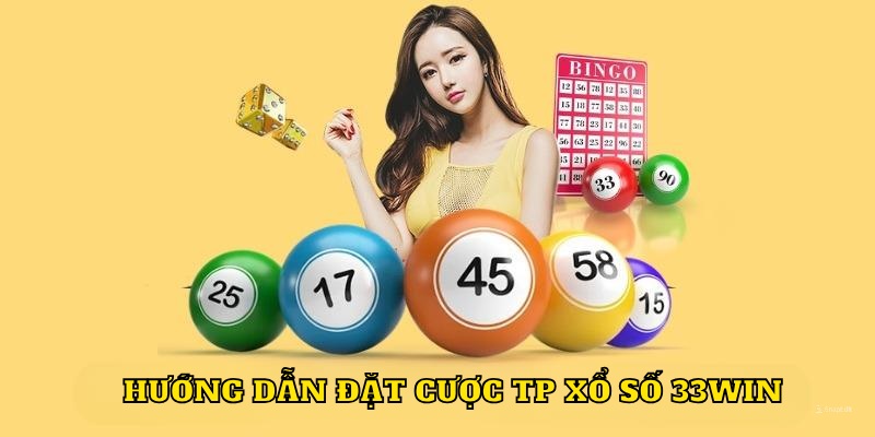 Hướng dẫn chơi xổ số tại sảnh TP 33WIN